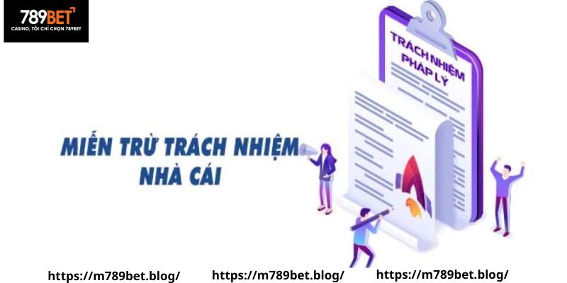 Cập nhật quy định miễn trừ trách nhiệm 789BET 