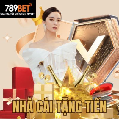 Nhà cái tặng tiền tại 789BET